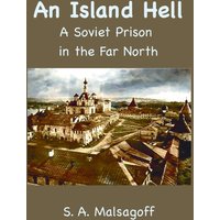 An Island Hell: A Soviet Prison in the Far North - An Island Hell: A Soviet Prison in the Far North - jetzt bei oelder-buchhandlung.de kaufen