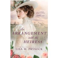 An Arrangement with the Heiress (Kentucky Debutantes of the Gilded Age, Band 1) - An Arrangement with the Heiress (Kentucky Debutantes of the Gilded Age, Band 1) - jetzt bei oelder-buchhandlung.de kaufen