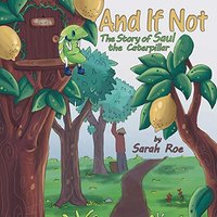 And If Not: The Story of Saul the Caterpillar - And If Not: The Story of Saul the Caterpillar - jetzt bei oelder-buchhandlung.de kaufen