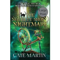 The Novelty Shop Nightmare: A Weal & Woe Bookshop Witch Mystery (The Weal & Woe Bookshop Witch Mysteries, Band 5) - The Novelty Shop Nightmare: A Weal & Woe Bookshop Witch Mystery (The Weal & Woe Bookshop Witch Mysteries, Band 5) - jetzt bei oelder-buchhandlung.de kaufen