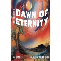 Dawn of Eternity: Eden's Legacy Unraveled (Threads of Revelation, Band 1) - Dawn of Eternity: Eden's Legacy Unraveled (Threads of Revelation, Band 1) - jetzt bei oelder-buchhandlung.de kaufen
