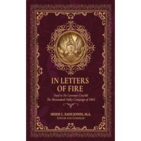 In Letters of Fire: Tried in No Common Crucible The Shenandoah Valley Campaign of 1864 - In Letters of Fire: Tried in No Common Crucible The Shenandoah Valley Campaign of 1864 - jetzt bei oelder-buchhandlung.de kaufen