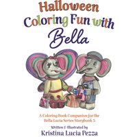 Halloween Coloring Fun with Bella: The Bella Lucia Series, Coloring Book E (for Storybook 5) (The Bella Lucia Book Series) - Halloween Coloring Fun with Bella: The Bella Lucia Series, Coloring Book E (for Storybook 5) (The Bella Lucia Book Series) - jetzt bei oelder-buchhandlung.de kaufen