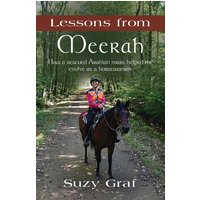 Lessons From Meerah: How a Rescued Arabian Mare Helped Me Evolve as a Horsewoman - Lessons From Meerah: How a Rescued Arabian Mare Helped Me Evolve as a Horsewoman - jetzt bei oelder-buchhandlung.de kaufen