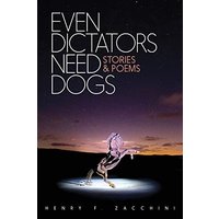 Even Dictators Need Dogs: Stories & Poems - Even Dictators Need Dogs: Stories & Poems - jetzt bei oelder-buchhandlung.de kaufen