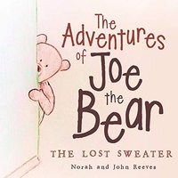 The Adventures of Joe the Bear: The Lost Sweater - The Adventures of Joe the Bear: The Lost Sweater - jetzt bei oelder-buchhandlung.de kaufen