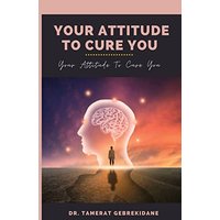 Your Attitude To Cure You: your attitude to cure you - Your Attitude To Cure You: your attitude to cure you - jetzt bei oelder-buchhandlung.de kaufen