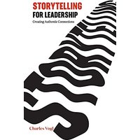 Storytelling for Leadership: Creating Authentic Connections - Storytelling for Leadership: Creating Authentic Connections - jetzt bei oelder-buchhandlung.de kaufen