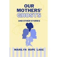 Our Mothers' Ghosts: and other stories - Our Mothers' Ghosts: and other stories - jetzt bei oelder-buchhandlung.de kaufen