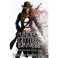 Under Tattered Banners: A Forgotten Gods Tale #5: A Forgotten Gods Tale #5 (Forgotten Gods Tales, Band 5) - Under Tattered Banners: A Forgotten Gods Tale #5: A Forgotten Gods Tale #5 (Forgotten Gods Tales, Band 5) - jetzt bei oelder-buchhandlung.de kaufen