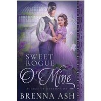 Sweet Rogue O'Mine (Rogues of Redemption, Band 1) - Sweet Rogue O'Mine (Rogues of Redemption, Band 1) - jetzt bei oelder-buchhandlung.de kaufen