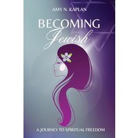 Becoming Jewish - A Journey to Spiritual Freedom - Becoming Jewish - A Journey to Spiritual Freedom - jetzt bei oelder-buchhandlung.de kaufen