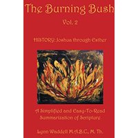 The Burning Bush Vol. 2: A Simplified and Easy-To-Read Summarization of Scripture - The Burning Bush Vol. 2: A Simplified and Easy-To-Read Summarization of Scripture - jetzt bei oelder-buchhandlung.de kaufen