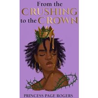 From the Crushing to the Crown - From the Crushing to the Crown - jetzt bei oelder-buchhandlung.de kaufen