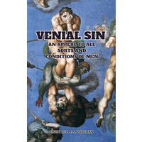 VENIAL SIN: AN APPEAL TO ALL SORTS AND CONDITIONS OF MEN - VENIAL SIN: AN APPEAL TO ALL SORTS AND CONDITIONS OF MEN - jetzt bei oelder-buchhandlung.de kaufen