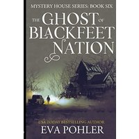 The Ghost of Blackfeet Nation (Mystery House) - The Ghost of Blackfeet Nation (Mystery House) - jetzt bei oelder-buchhandlung.de kaufen