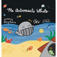 The Astronaut's Whale: (Mom's Choice Award Winner) - The Astronaut's Whale: (Mom's Choice Award Winner) - jetzt bei oelder-buchhandlung.de kaufen