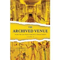 The Archived Venue: Inside The Lost Poetic Vault Of A Chosen Scholar (Vol. 2) - The Archived Venue: Inside The Lost Poetic Vault Of A Chosen Scholar (Vol. 2) - jetzt bei oelder-buchhandlung.de kaufen
