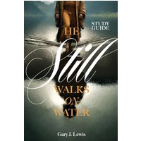 He Still Walks on Water Study Guide - He Still Walks on Water Study Guide - jetzt bei oelder-buchhandlung.de kaufen