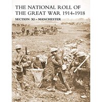 National Roll of the Great War Section XI - Manchester