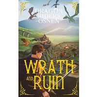 Wrath and Ruin: A Young Adult Fantasy Adventure (Dragon Riders of Osnen) - Wrath and Ruin: A Young Adult Fantasy Adventure (Dragon Riders of Osnen) - jetzt bei oelder-buchhandlung.de kaufen