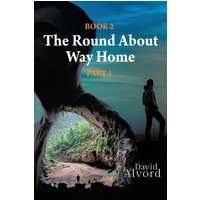 The Round About Way Home: Book 2, Part 1 - The Round About Way Home: Book 2, Part 1 - jetzt bei oelder-buchhandlung.de kaufen