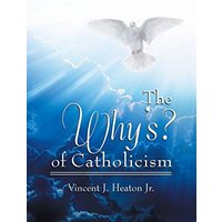 The Why's? of Catholicism - The Why's? of Catholicism - jetzt bei oelder-buchhandlung.de kaufen