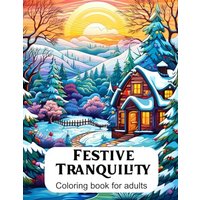 Festive Tranquility: A Christmas Coloring Book for Adults - Festive Tranquility: A Christmas Coloring Book for Adults - jetzt bei oelder-buchhandlung.de kaufen