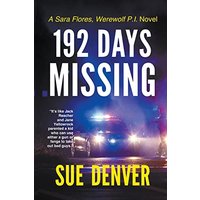 192 Days Missing (Sara Flores, Werewolf P.I., Band 2) - 192 Days Missing (Sara Flores, Werewolf P.I., Band 2) - jetzt bei oelder-buchhandlung.de kaufen