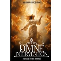 DIVINE INTERVENTION: FORWARD BY MIKE HUCKABEE - DIVINE INTERVENTION: FORWARD BY MIKE HUCKABEE - jetzt bei oelder-buchhandlung.de kaufen