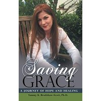 Saving Grace: A Journey of Hope and Healing - Saving Grace: A Journey of Hope and Healing - jetzt bei oelder-buchhandlung.de kaufen