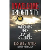 Unwelcome Opportunity: Overcoming Life's Greatest Challenges - Unwelcome Opportunity: Overcoming Life's Greatest Challenges - jetzt bei oelder-buchhandlung.de kaufen