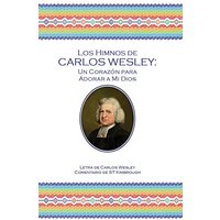 Los Himnos de Carlos Wesley: Un Corazón para Adorar a Mi Dios - Los Himnos de Carlos Wesley: Un Corazón para Adorar a Mi Dios - jetzt bei oelder-buchhandlung.de kaufen