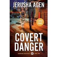 Covert Danger: A Christian K-9 Suspense (Large Print) (Guardians Unleashed, Band 2) - Covert Danger: A Christian K-9 Suspense (Large Print) (Guardians Unleashed, Band 2) - jetzt bei oelder-buchhandlung.de kaufen