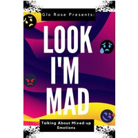 Look I'm Mad: : Talking about Mised up Emotions: Talking about Mixed up Emotions - Look I'm Mad: : Talking about Mised up Emotions: Talking about Mixed up Emotions - jetzt bei oelder-buchhandlung.de kaufen