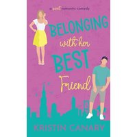 Belonging With Her Best Friend: A Sweet Romantic Comedy (California Dreamin') - Belonging With Her Best Friend: A Sweet Romantic Comedy (California Dreamin') - jetzt bei oelder-buchhandlung.de kaufen