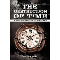 THE DESTRUCTION OF TIME: A permanent Battle of The Human Race - THE DESTRUCTION OF TIME: A permanent Battle of The Human Race - jetzt bei oelder-buchhandlung.de kaufen