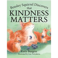 Beasley Squirrel Discovers that Kindness Matters - Beasley Squirrel Discovers that Kindness Matters - jetzt bei oelder-buchhandlung.de kaufen
