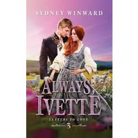 Always, Ivette: A Cinderella Fairy Tale Retelling (Letters to Love, Band 3) - Always, Ivette: A Cinderella Fairy Tale Retelling (Letters to Love, Band 3) - jetzt bei oelder-buchhandlung.de kaufen