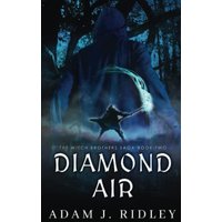 Diamond Air: Book Two of The Witch Brothers Saga - Diamond Air: Book Two of The Witch Brothers Saga - jetzt bei oelder-buchhandlung.de kaufen