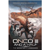 Onco III and A Half: The Monster Is Unmasked - Onco III and A Half: The Monster Is Unmasked - jetzt bei oelder-buchhandlung.de kaufen