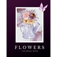 Flowers: Blooming coloring pages are a way to find calm, unleash your imagination, and find balance - Flowers: Blooming coloring pages are a way to find calm, unleash your imagination, and find balance - jetzt bei oelder-buchhandlung.de kaufen