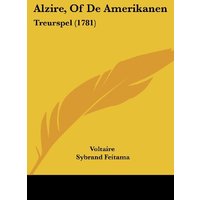 Alzire, Of De Amerikanen: Treurspel (1781)
