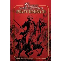 George Washington's Providence - George Washington's Providence - jetzt bei oelder-buchhandlung.de kaufen