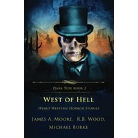 West of Hell: Weird Western Horror Stories (Dark Tide Mysteries and Thrillers, Band 2) - West of Hell: Weird Western Horror Stories (Dark Tide Mysteries and Thrillers, Band 2) - jetzt bei oelder-buchhandlung.de kaufen