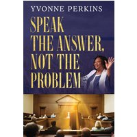 Speak the Answer, Not the Problem - Speak the Answer, Not the Problem - jetzt bei oelder-buchhandlung.de kaufen