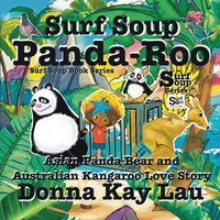 Surf Soup Panda-Roo: Asian Panda Bear and Australian Kangaroo Love Story - Surf Soup Panda-Roo: Asian Panda Bear and Australian Kangaroo Love Story - jetzt bei oelder-buchhandlung.de kaufen