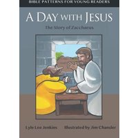 A Day with Jesus: The Story of Zacchaeus (Bible Patterns for Young Readers) - A Day with Jesus: The Story of Zacchaeus (Bible Patterns for Young Readers) - jetzt bei oelder-buchhandlung.de kaufen