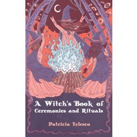 A Witch's Book of Ceremonies and Rituals - A Witch's Book of Ceremonies and Rituals - jetzt bei oelder-buchhandlung.de kaufen