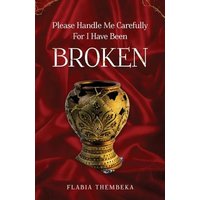 Please handle me carefully for I have been broken - Please handle me carefully for I have been broken - jetzt bei oelder-buchhandlung.de kaufen